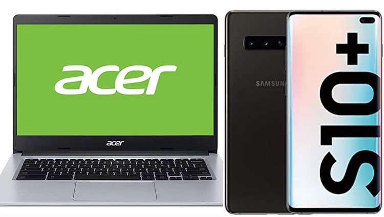 Acer Chromebook / Samsung Galaxy S10+ 