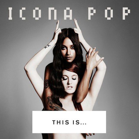Portada oficial del primer álbum de Icona Pop