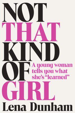 'Not that kind of girl', las memorias de Lena Dunham