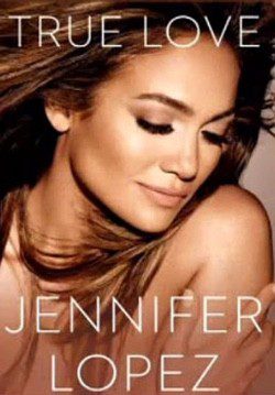 Portada del nuevo libro de Jennifer Lopez 'True Love'