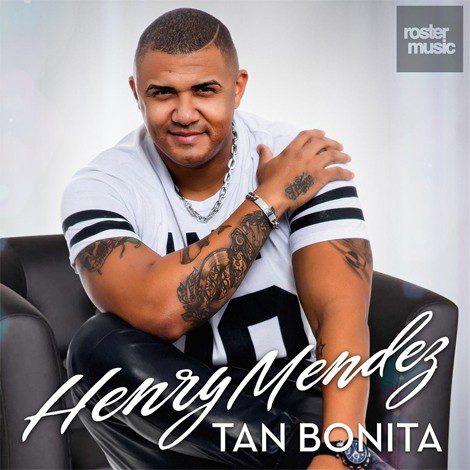 Henry Mendez presenta 'Tan Bonita', su nuevo single y videoclip