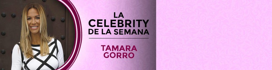 Tamara Gorro con sus sueños cumplidos se convierte en la celebrity de la semana