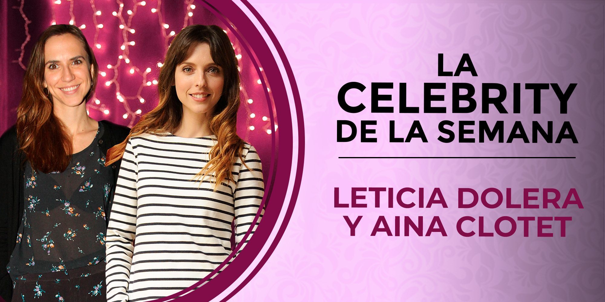 Leticia Dolera y Aina Clotet, las celebs de la semana tras el polémico despido