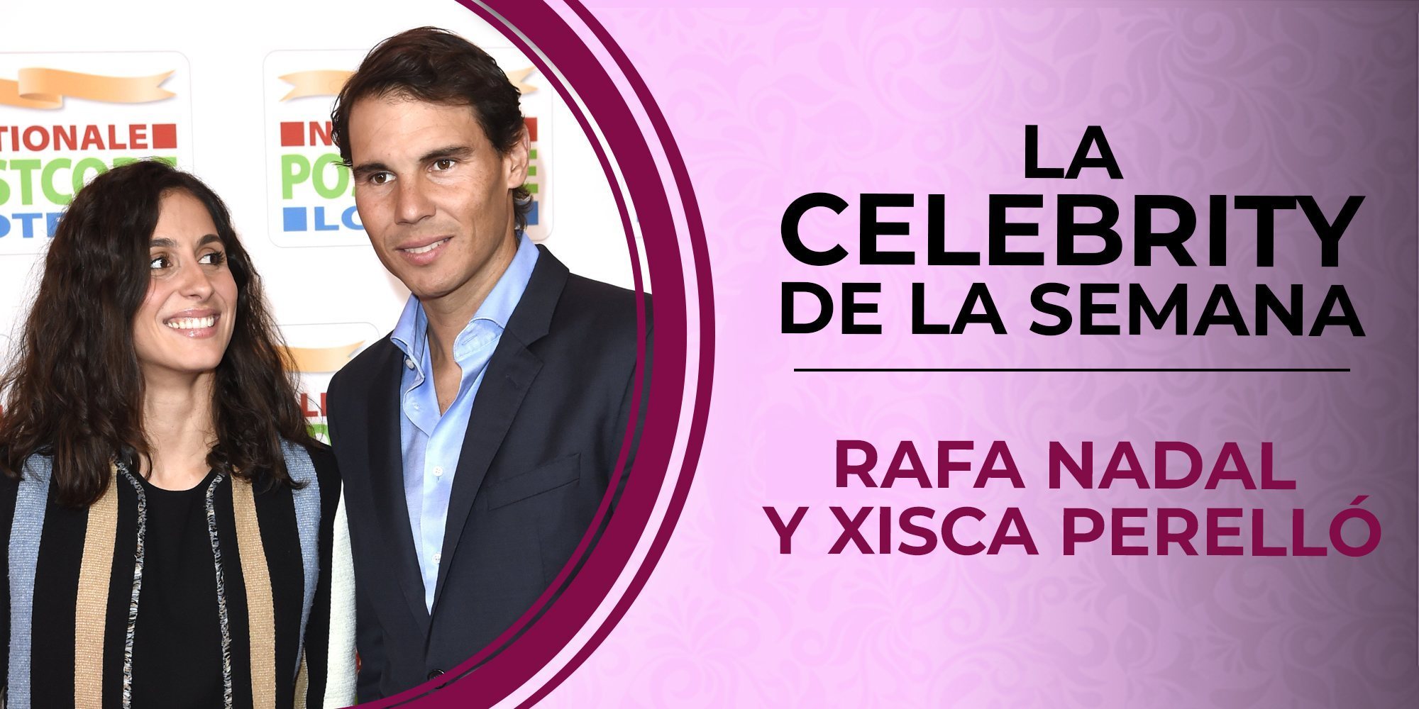 Rafa Nadal y Xisca Perelló, celebrities de la semana por su próxima boda