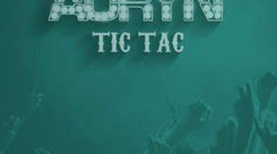 'Tic Tac' es el nuevo éxito de Auryn desde 'Hit-La canción'